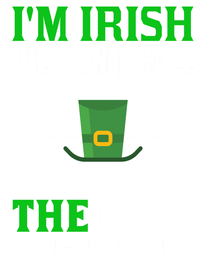 I'm Irish We Don't Call Caps We Call Family Cooling Performance Crew T-Shirt