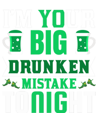 I'm Your Big Drunken Mistake Tonight T-Shirt