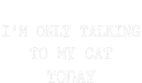 Only Talking To My Cat Today Sarcastic Mood Women Tired Mom Canvas