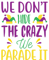 We Don't Hide The Crazy We Parade It Women's V-Neck T-Shirt