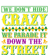 We Don't Hide The Crazy We Parade It Down The Street Yupoong Adult 5-Panel Trucker Hat