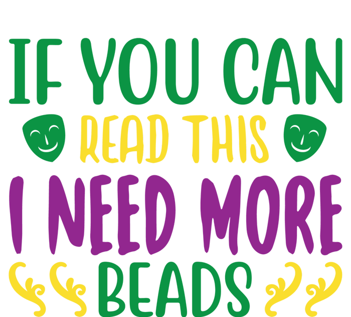 If You Can Read This I Need More Beads T-Shirt