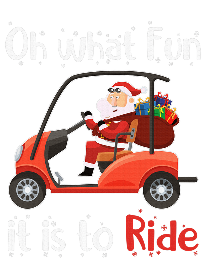 Oh What Fun It Is To Ride Golf Cart Golfer Christmas Golfing T-Shirt