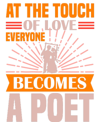 At The Touch Of Love Everyone Becomes A Poet Long Sleeve Shirt