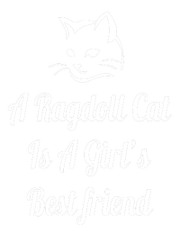 A Ragdoll Cat Is A Girl's Best Friend Christmas Gift Mothers Day Pet Cat Friend T-Shirt