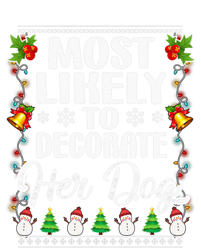 Most Likely To Decorate Her Dog Matching Family Christmas Canvas