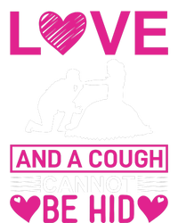 Love And A Cough Cannot Be Hid Women's Fleece Hoodie