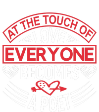 At The Touch Of Love Everyone Becomes A Poet T-Shirt