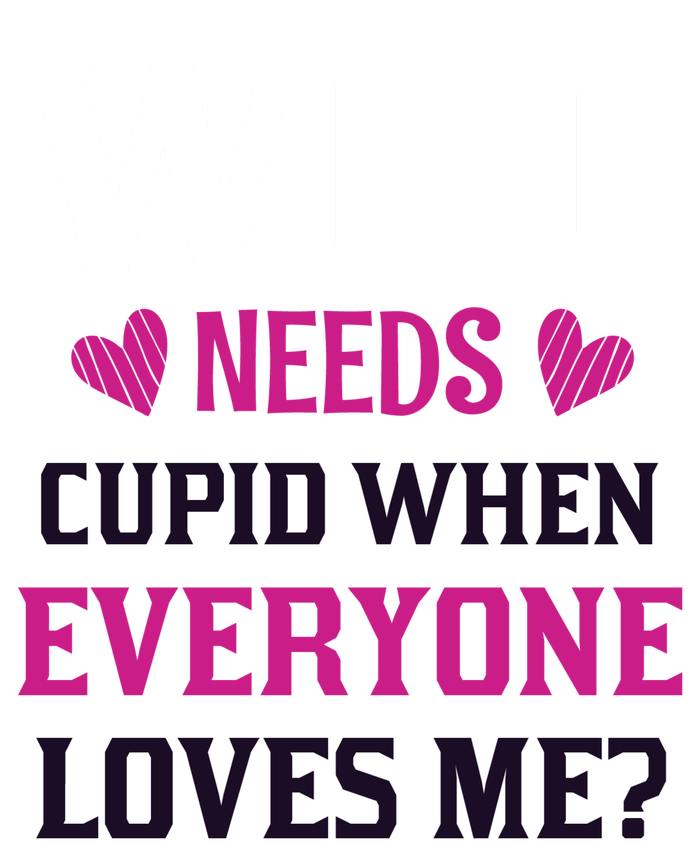 Who Needs Cupid When Everyone Loves Me Women's Strappy Tank