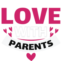 Love With Parents T-Shirt