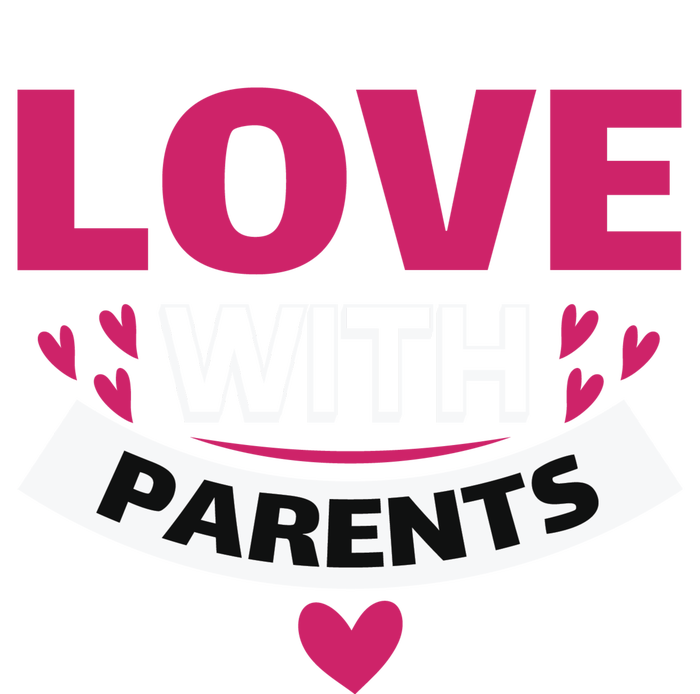 Love With Parents T-Shirt