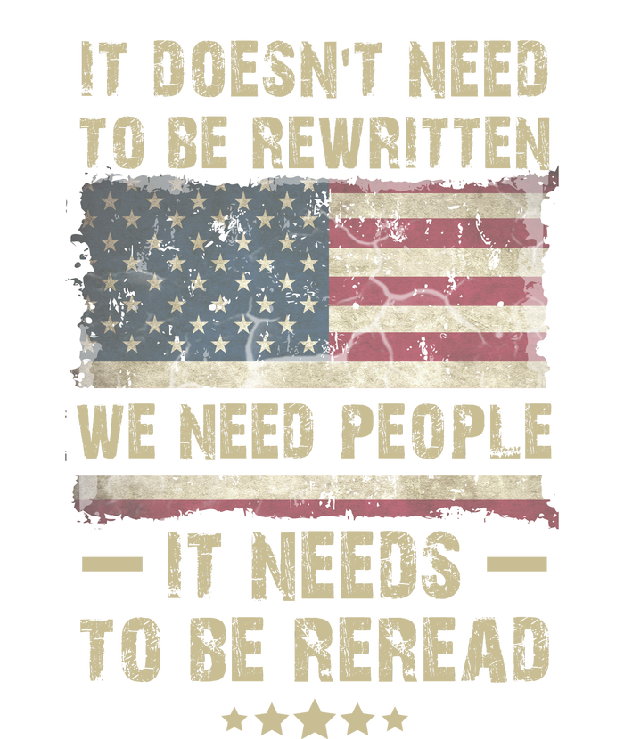 We The People I't Doesn't Need To Be Rewritten I't Needs To Be Reread T-Shirt