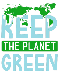 Keep The Planet Green T-Shirt