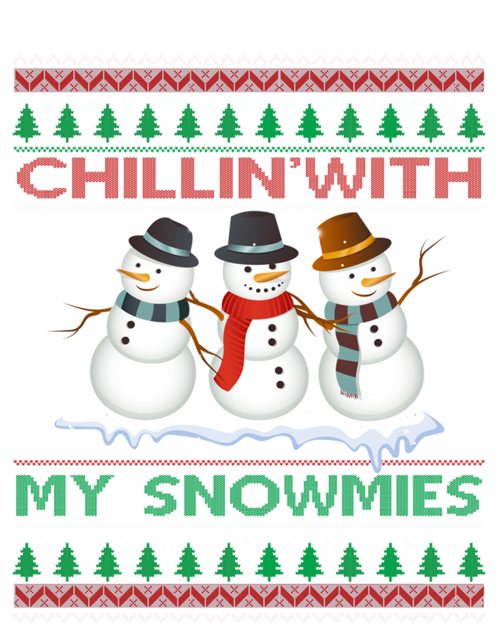 Chillin' With My Snowmies Snow Ugly Christmas Sweater Great Gift Sweatshirt