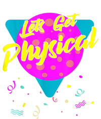 Lets Get Physical Workout Gym Tee Totally Rad 80'S Adult ChromaSoft Performance T-Shirt