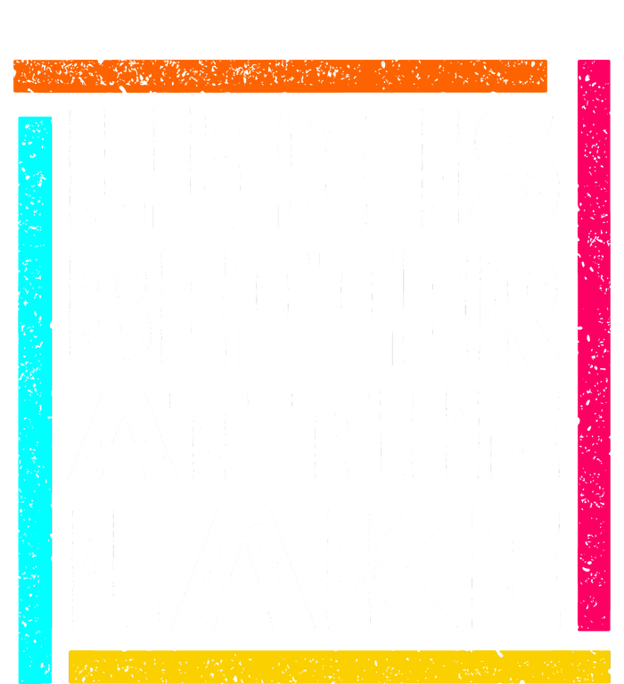 Life Is Better At The Lake Funny Camping Fishing Ladies Long Sleeve Shirt