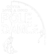 Gotta Love A Good Pole Dance Funny Fishing Daily Commute Backpack