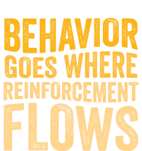 Behavior Goes Where Reinforcement Flows Behavior Analyst Meaningful Gift Full Zip Hoodie