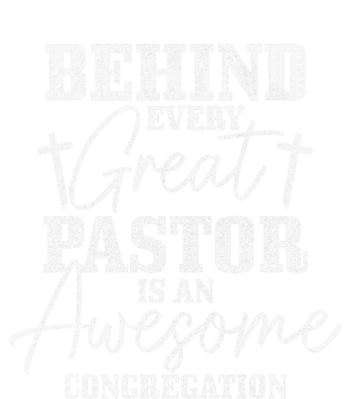 Behind Every Great Pastor Is Awesome Congregation Christian  T-Shirt