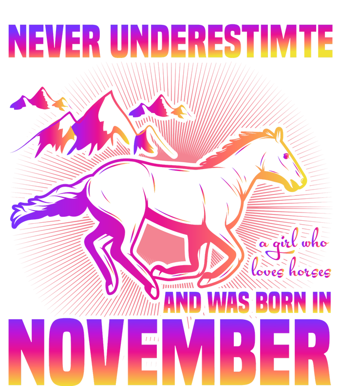 Never Underestimate A Girl Who Loves Horses And Was Born In November Hoodie