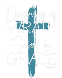 Deserving Of Wrath Saved By Grace  T-Shirt