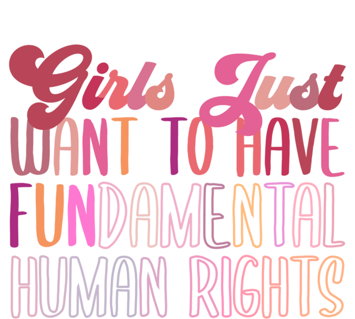 Girls Just Want To Have Fundamental Rights Meaningful Gift Women's T-Shirt