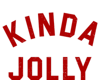 Kinda Jolly Funny Christmas Holiday Hoodie