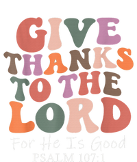 Give Thanks To The Lord For He Is Good Christian Premium T-Shirt