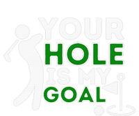 Your Hole Is My Goal Golf Lovers Novelty Gifts Flexfit Unipanel Trucker Cap