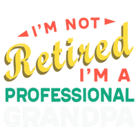 I'm Not Retired I'm A Professional Grandpa Gift Premium T-Shirt