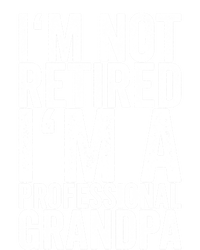 I'm Not Retired I'm A Professional Grandpa Gift Ladies Long Sleeve Shirt