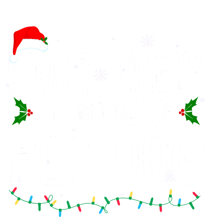 Most Likely To Decorate Her Dog Funny Christmas Coaster