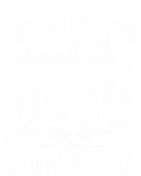 Life Is Better Around The Campfire Great Gift Camping Quote Camp Great Gift Premium Hoodie