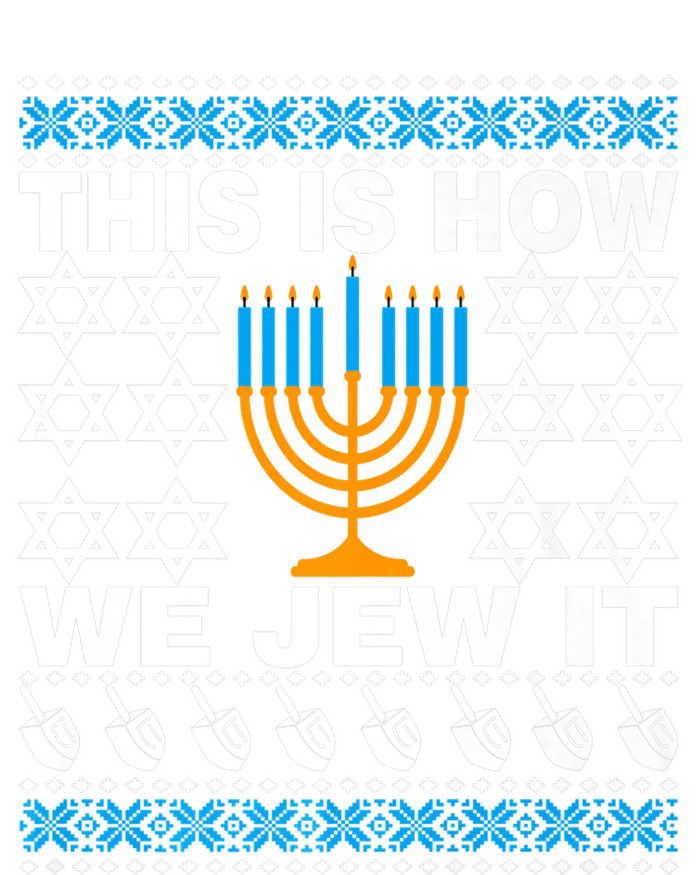 This Is How We Jew It Funny Ugly Happy Hanukkah Sweater  Premium Zip Tote Bag