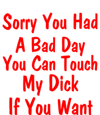 Sorry You Had A Bad Day You Can Touch My Dick If You Want Adult Drive Performance Visor