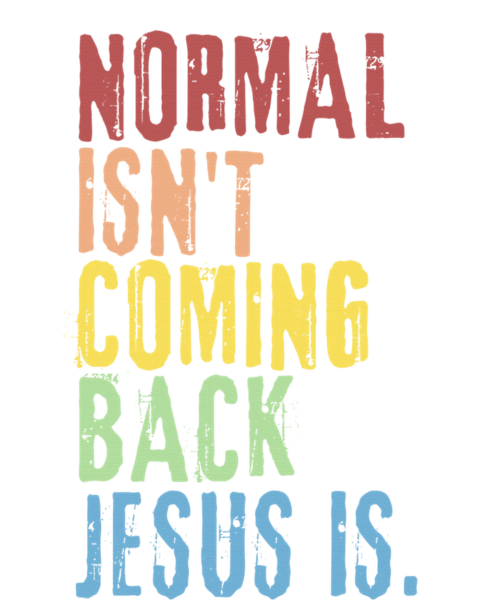 Normal Isn't Coming Back But Jesus Is Revelation Cross T-Shirt