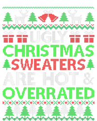 Ugly Christmas Sweaters Are Hot Overrated Funny Xmas Sweatshirt