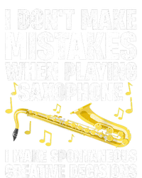 I Dont Make Mistakes When Playing Saxophone Funny Saxophone Marching Band Player T-Shirt