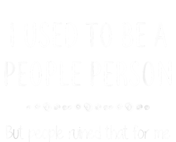 I Used To Be A People Person Funny Sarcastic T-Shirt