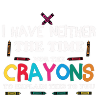 I Don't Have The Time Or The Crayons Sarcasm Funny Quote City Backpack