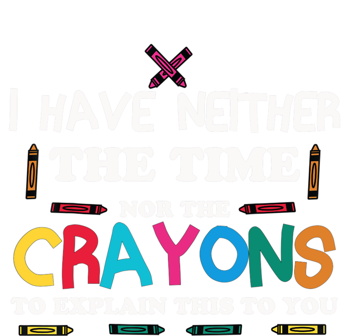 I Don't Have The Time Or The Crayons Sarcasm Funny Quote City Backpack