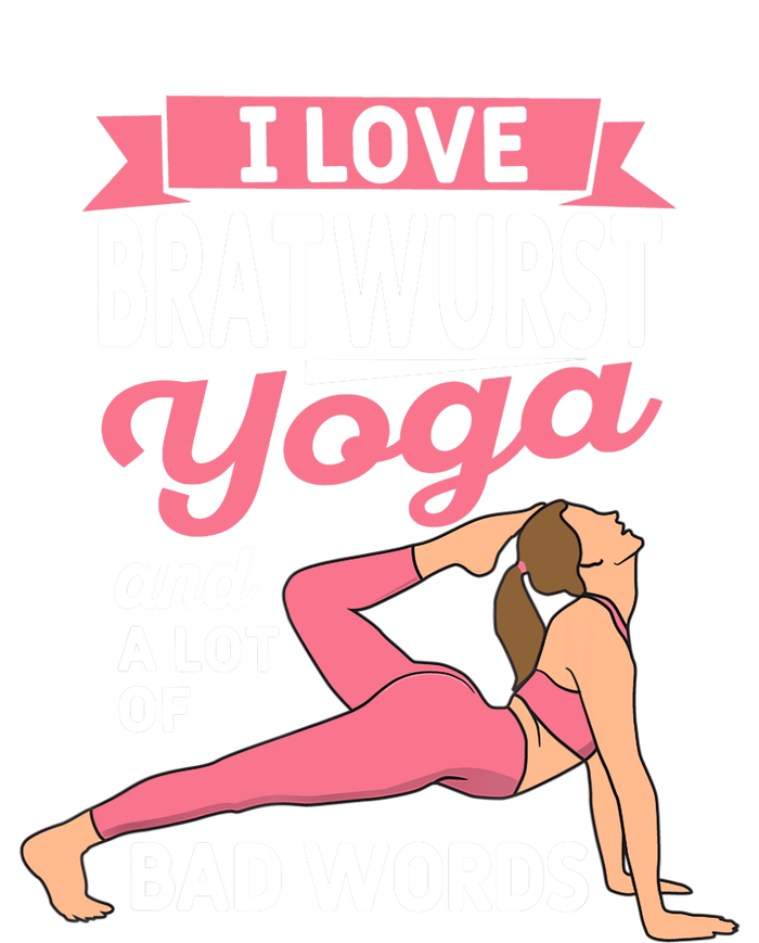 Bratwurst Yoga And Lot Of Bad Words Pilates Funny Yogi Humor T-Shirt