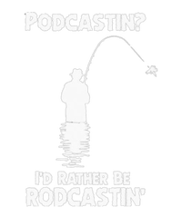 Podcastin I’d Rather Be Rodcastin Funny Sustainable Bucket Hat