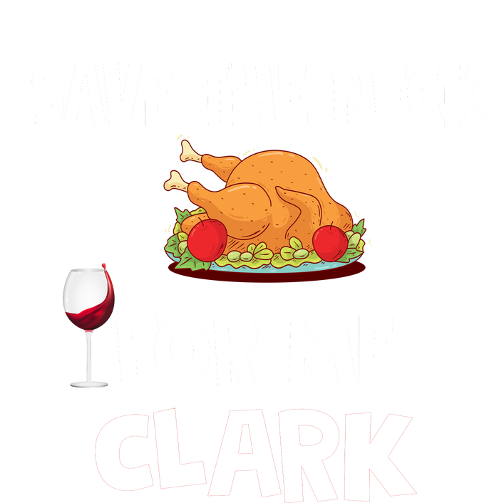 Save The Neck For Me Clark Funny Thanksgiving Christmas Vacation Movie Quote T-Shirt