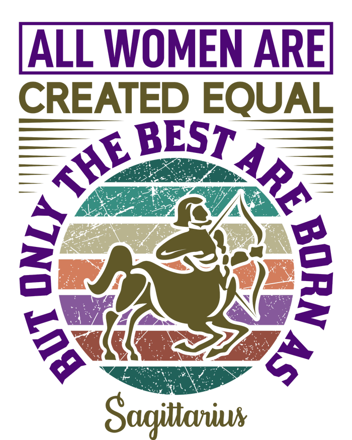 All Women Are Created Equal But The Best Are Born As Sagittirus T-Shirt