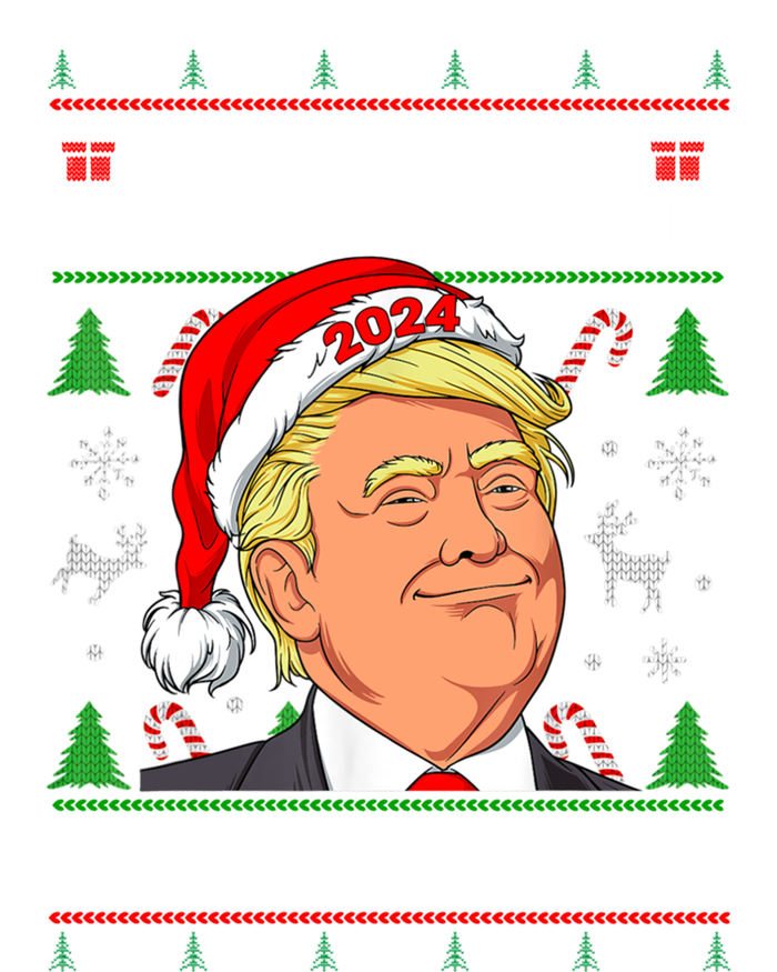 All I Want For Christmas Is Trump Back 2024 Ugly Sweater Gift T-Shirt