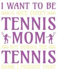 I Want To Be Nice Sweet Tennis Mom Kids T-Shirt