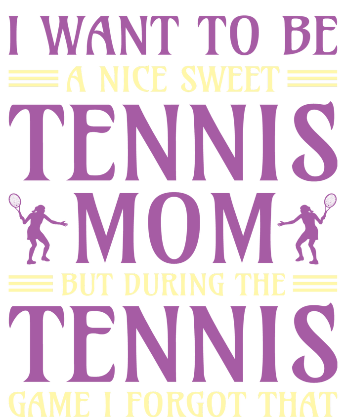 I Want To Be Nice Sweet Tennis Mom Kids T-Shirt