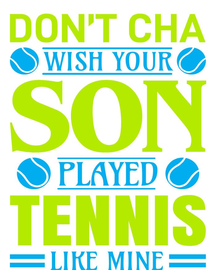 Don't Cha Wish Your Son Played Tennis Like Mine Flexfit Unipanel Trucker Cap