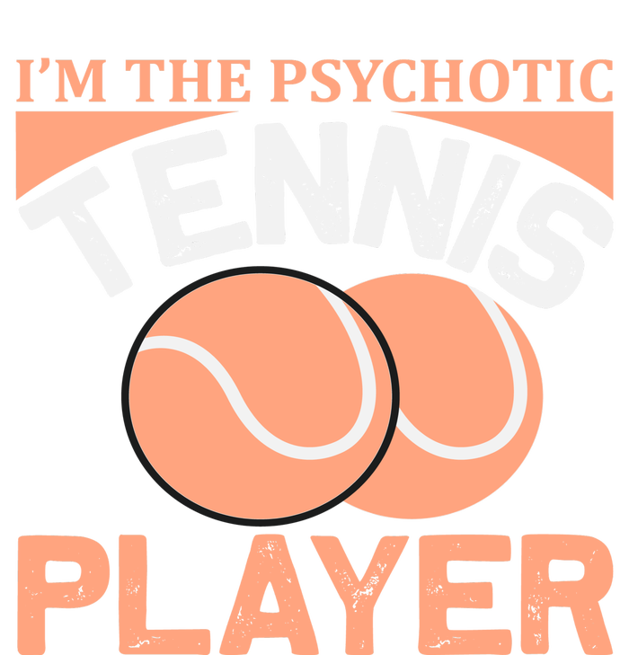 I'm The Psychotic Tennis Player Toddler T-Shirt